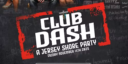 DASH FRIDAYS : JERSEY SHORE PARTY 18+