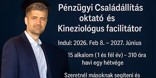 P\u00e9nz Csal\u00e1d\u00e1ll\u00edt\u00f3 \u00e9s Kinezologus oktat\u00f3 ( 15 alkalom)