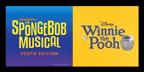 Tuesday 16 June 7pm: Winnie the Pooh Kids, SpongeBob Musical - Youth Ed.