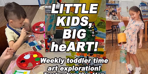 Little Kids, Big heART! Toddler time art class, Tuesdays