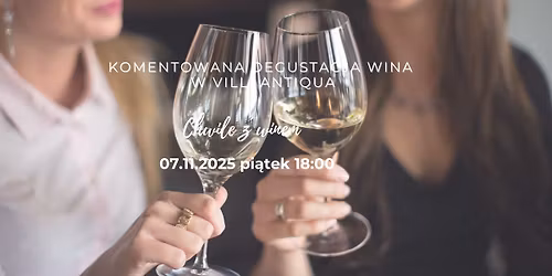 Chwile z winem- komentowana degustacja wina- 07.11.2025