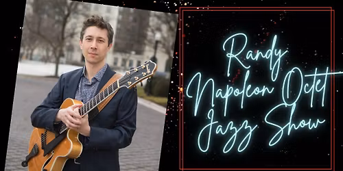 Randy Napoleon Octet Jazz Show 7:00p