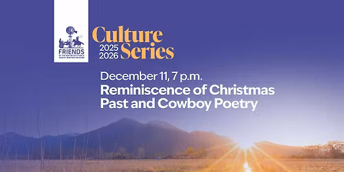 Culture Series: Reminiscence of Christmas Past and Cowboy Poetry