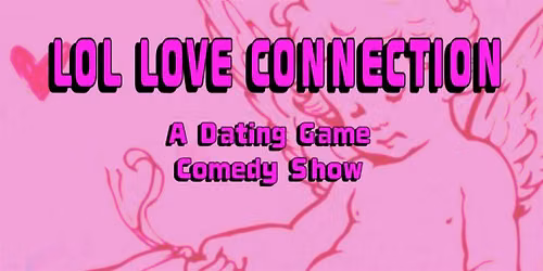 LOL Love Connection (A Dating Game)