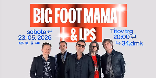34. DMK: Koncert mladosti: Big Foot Mama in LPS