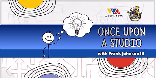 SUMMER CAMP: Once Upon a Studio with Frank Johnson III