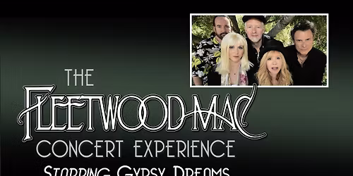 The Fleetwood Mac Concert Experience Starring Gypsy Dreams