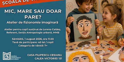 \ud83c\udfa8 \u0218coala de var\u0103 la MMB. "Mic, mare sau doar pare?" Atelier de fizionomie imaginar\u0103