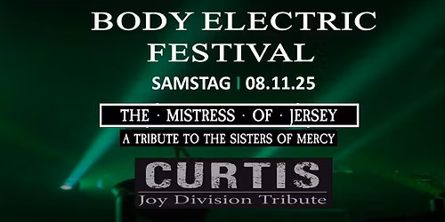 Body Electric Festival mit The Mistress Of Jersey und Curtis I Aftershow Party