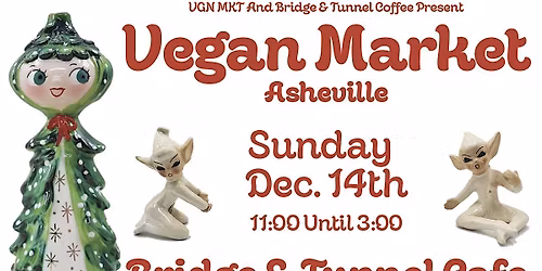 VGN MKT and Bridge & Tunnel Present: Vegan Market Asheville