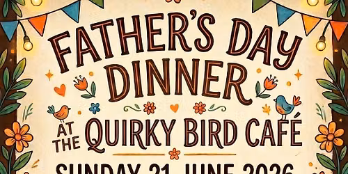 Father's Day At The Quirky Bird Cafe