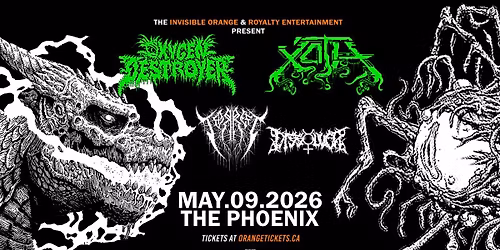 OXYGEN DESTROYER \/\/ XOTH \/\/ TORREFY \/\/ DISSOLVER. May 9, 2026 @ Phoenix Bar