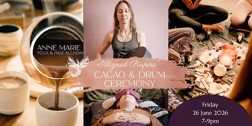 Aligned Purpose - Cacao & Drum Ceremony