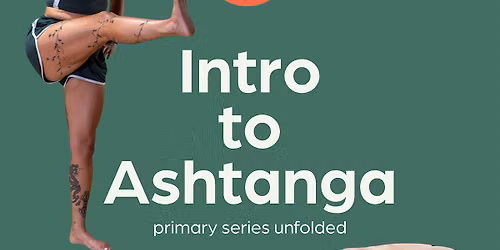 Intro to Ashtanga: primary series unfolded.
