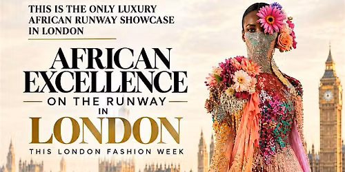 VANITY HUB AFRICA RUNWAY THIS LONDON FASHION WEEK-AFRICAN EXCELLENCE