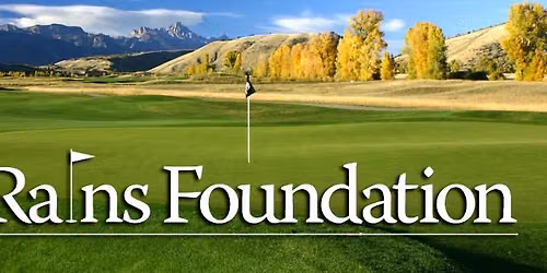 The Rains Foundation- Golf Tournament 