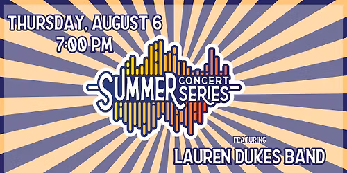Summer Concert Series - FEATURING Lauren Dukes Band