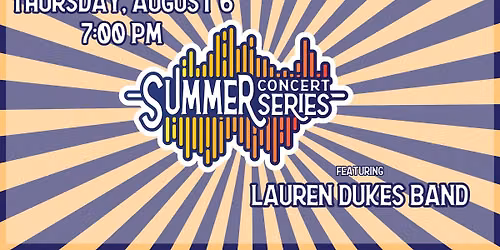 Summer Concert Series - FEATURING Lauren Dukes Band