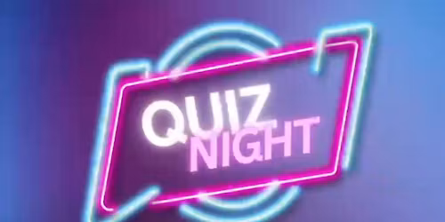 QUIZ NIGHT - Sun 29th March