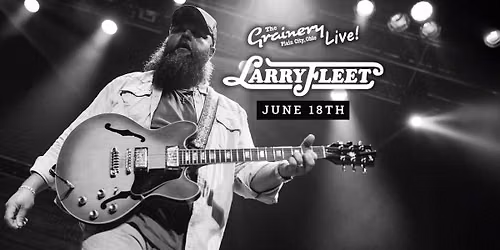 Larry Fleet at The Grainery Live!