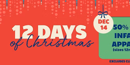 12 DAYS of Christmas: 50% OFF Infant Apparel (sizes 12m-18m)