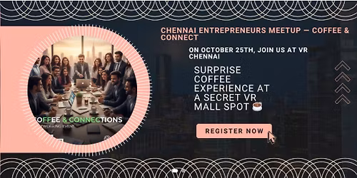 Chennai Entrepreneurs Meetup \u2013 Coffee & Connection