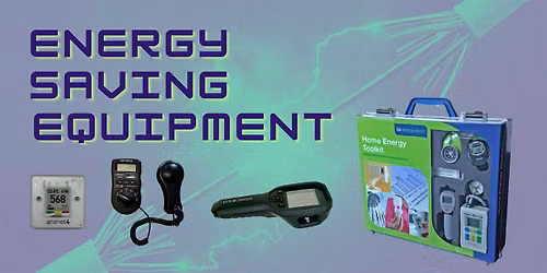 Come & Try: Library of Things: Energy Saving Equipment \u2013 Woodcroft Library