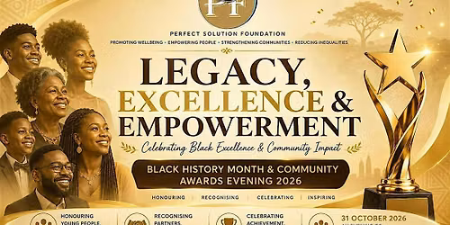 LEGACY, EXCELLENCE & EMPOWERMENT Celebrating Black Excellence & Community I