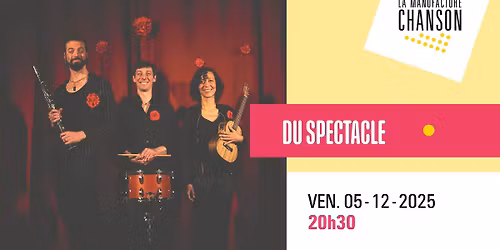 DU SPECTACLE \u00b7 La Manufacture Chanson