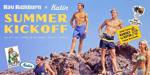Ray Rickburn X Katin Summer Kickoff