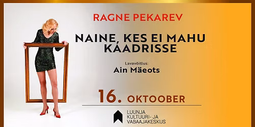 KOM\u00d6\u00d6DIA Ragne Pekarev. Naine, kes ei mahu kaadrisse