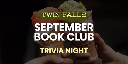 Twin Falls September Book Club: Bookish Trivia + Ice Cream
