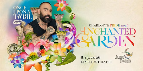 Once Upon a TWIRL: Enchanted Garden 2026 Charlotte PRIDE Party w\/ DJ GSP