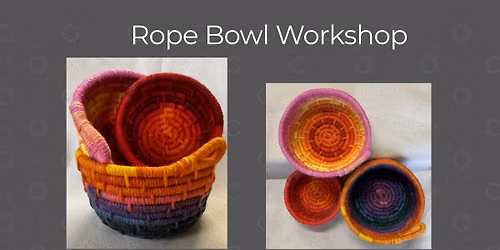 Rope Bowl Workshop