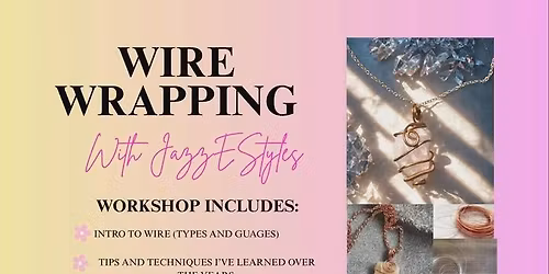 Wire Wrapping Class with Jazz E Styles