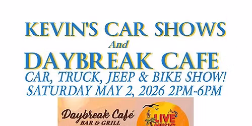 Kevin's Car Show's and DayBreak Cafe Car, Truck, Jeep, & Bike Show!