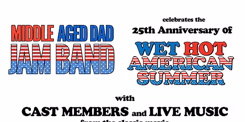 Middle Aged Dad Jam Band celebrate 25 years of Wet Hot American Summer