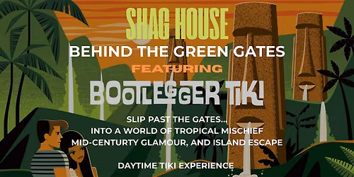 The Shag House: Behind the Green Gates \u2014 Featuring Bootlegger Tiki