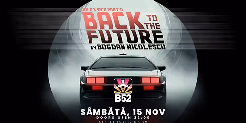 Back To The Future (80's & 90's Party) @ B52 The Club
