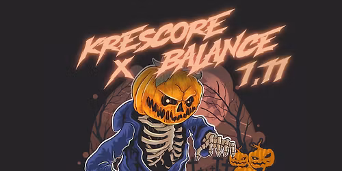 HALLOWEEN DAY 2 - KRESCORE x BALANCE