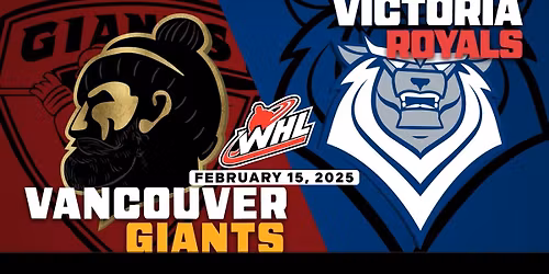 Victoria Royals at Vancouver Giants