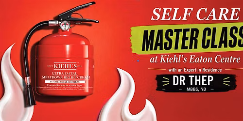 Self-care  Masterclass with Expert in Residence at Kiehls Eaton Centre