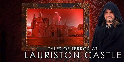 Ghosts! \u2013Tales of Terror at Lauriston Castle