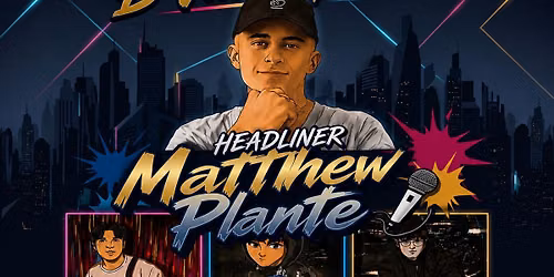 B-Villes Finest Show Headliner Matthew Plante