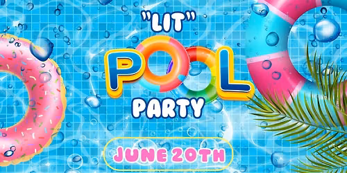 Backpockets Presents: "LIT" Pool Party Series