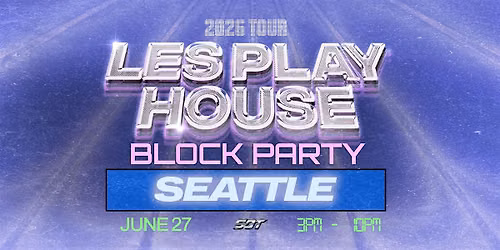 Les Play House Tour: Seattle Block Party