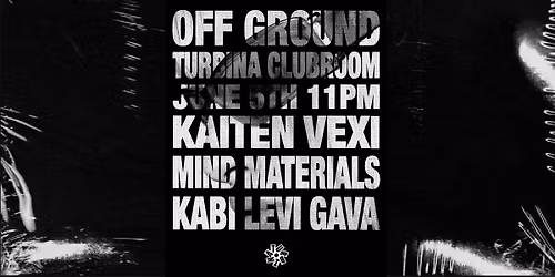 OFF GROUND @Turbina Clubroom