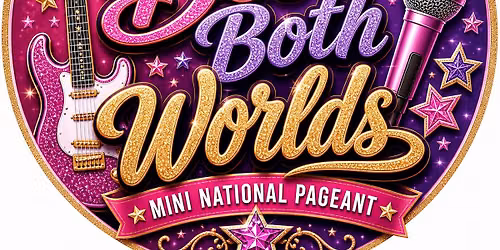 The Best of Both Worlds by Crowned by 3 pageantry 
