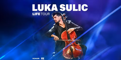 Luka Sulic: Life Tour
