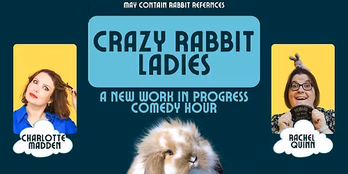 Crazy Rabbit Ladies